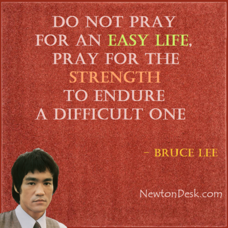 Do Not Pray For An Easy Life | Bruce Lee Quotes
