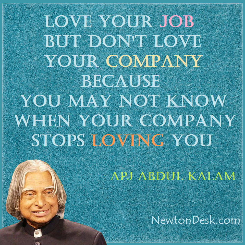 love your job but not your company quotes by apj abdul kalam