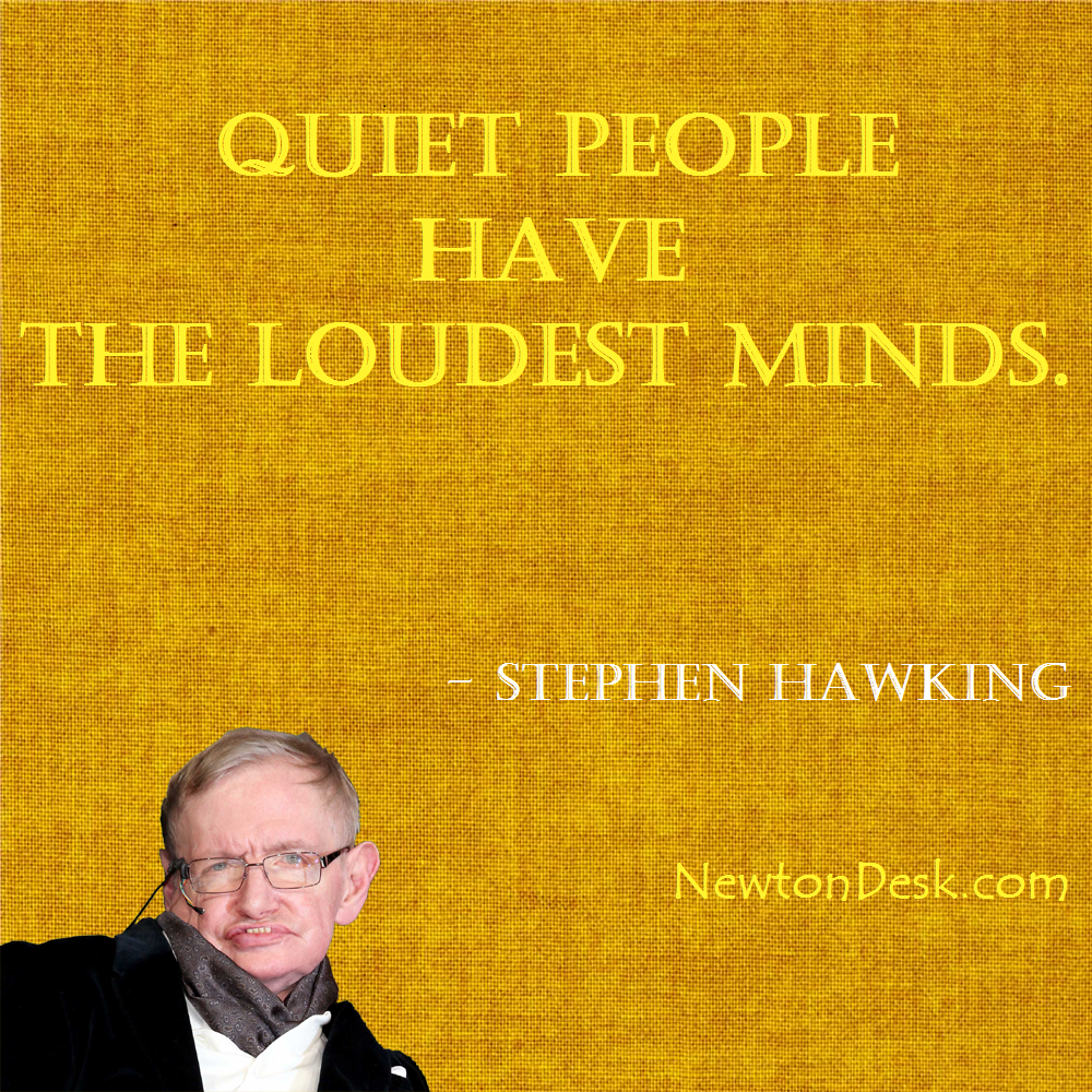 quiet people have the loudest minds quotes by stephen hawking