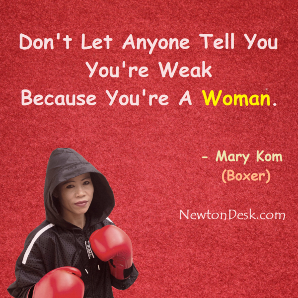 You Are Not Weak Because You Are Women Power Mary Kom Quotes