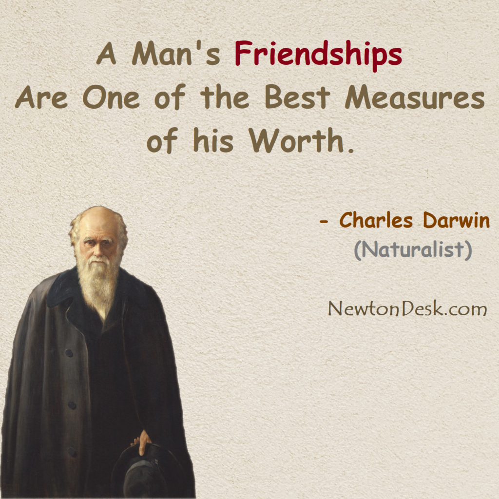 A man's Friendships are best measures his worth by charles darwin