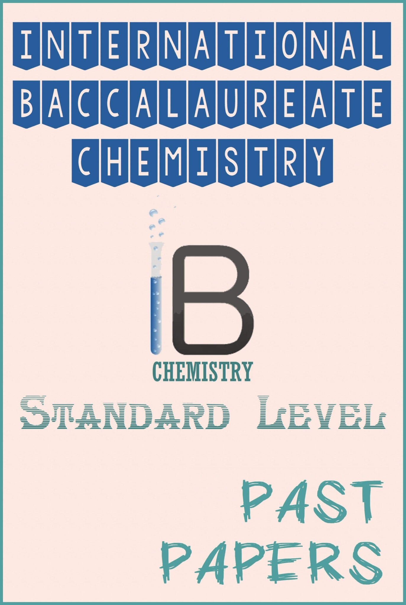 International Baccalaureate IB Chemistry (SL) Past Papers  Standard Lev